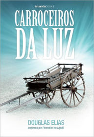 Title: Carroceiros da Luz, Author: Douglas Elias