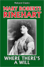 Where There's a Will by Mary Roberts Rinehart