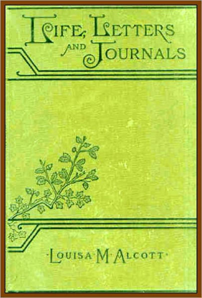 Louisa May Alcott: Her Life, Letters, and Journals( with active TOC)