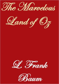 Title: The Marvelous Land of Oz, Author: L. Frank Baum