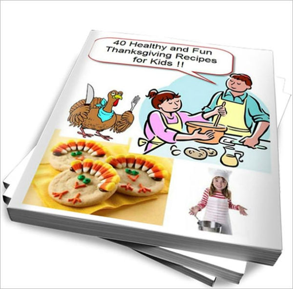 Thanksgiving Recipes for Kids - 40 Quick and Easy Healthy recipes from the globe that your kids will love!!
