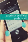 The Unofficial Siri Handbook: The Essential Reference for Your iPhone 4S