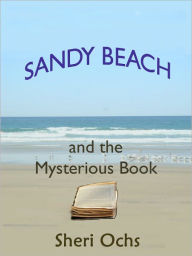 Title: Sandy Beach and the Mysterious Book, Author: Sheri Ochs