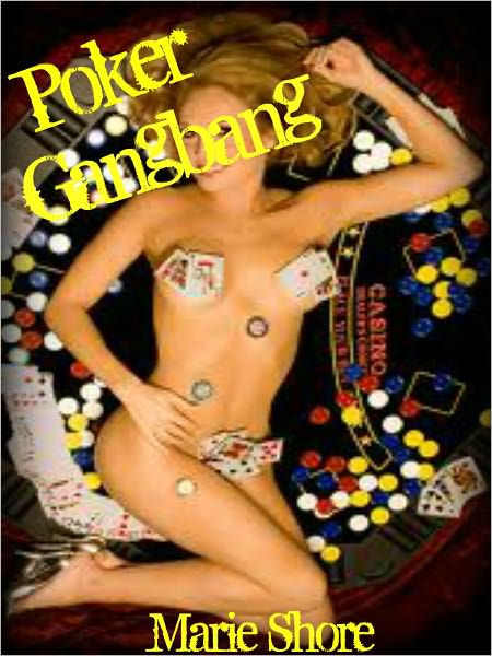 Poker gangbang Poker gangbang