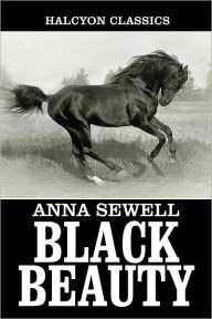Black Beauty the Autobiography of a Horse by Anna Sewell
