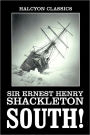 South! The Story of Shackleton's Last Expedition, 1914-1917