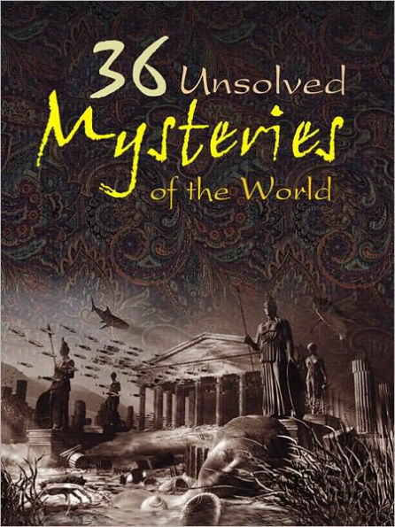 36 Unsolved Mysteries Of The World