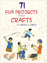 Title: 71 Fun Projects And Crafts 'For Boys And Girls, Author: Khatri Vikas