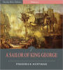 A Sailor of King George: The Journals of Captain Frederick Hoffman, R.N., 1793-1814 (Illustrated)
