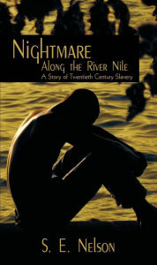 Title: Nightmare Along the River Nile, Author: S. E. Nelson