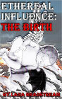 Ethereal Influence: The Birth