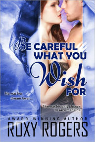 Be Careful What You Wish For