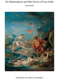 The Metamorphosis and Other Stories