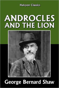 Androcles and the Lion by George Bernard Shaw