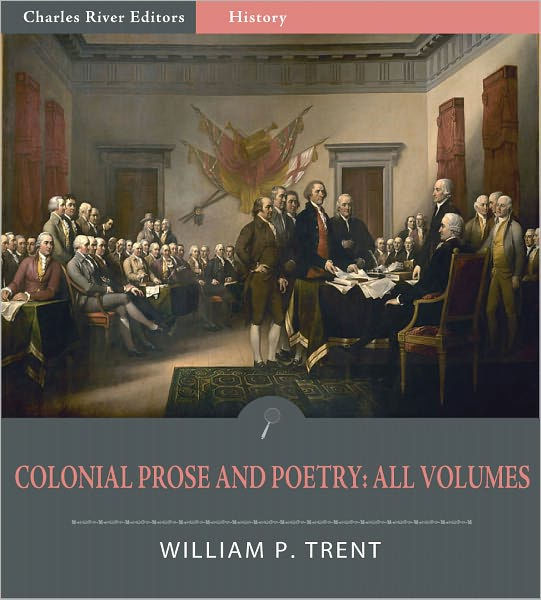 Colonial Prose And Poetry: All Volumes (Illustrated) By Benjamin ...