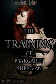 The Training of Margaret Sullivan (The BDSM Collective)