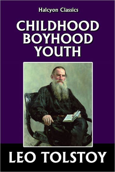 Childhood, Boyhood, and Youth by Leo Tolstoy