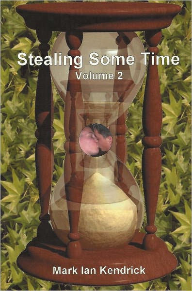 Stealing Some Time Volume Ii By Mark Kendrick Nook Book Ebook Barnes Noble