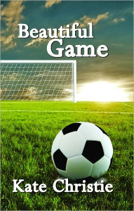 Title: Beautiful Game, Author: Kate Christie