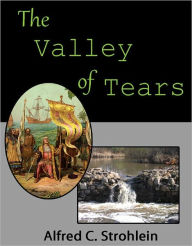 Title: The Valley of Tears, Author: Alfred Strohlein