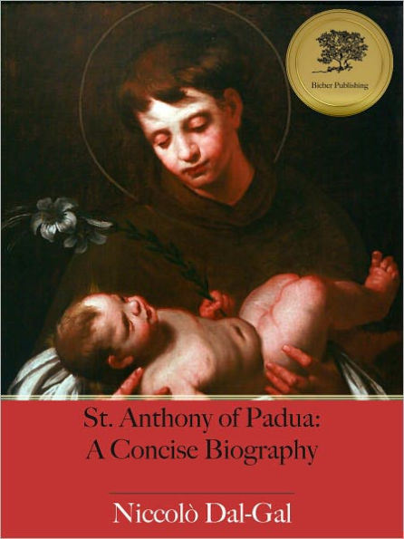 St. Anthony of Padua: A Concise Biography (Illustrated)