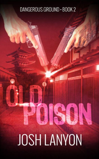 Old Poison By Josh Lanyon Ebook Barnes And Noble®