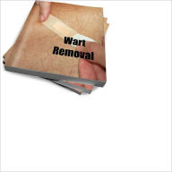 Title: Remove Unwanted And Ugly Warts – A Complete Guide, Author: Aubrey S. Parkinson