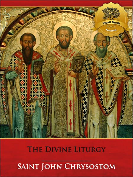 The Divine Liturgy Of St. John Chrysostom - Enhanced (Illustrated) By ...