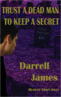 Trust A Dead Man To Keep A Secret- A Mystery Short Story