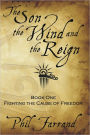 The Son, the Wind, and the Reign, Book One