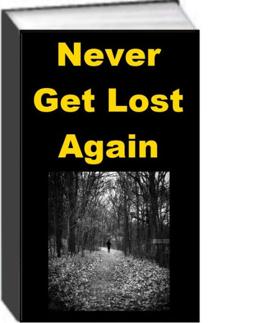 Never Get Lost Again by Jack Earl | eBook | Barnes & Noble®