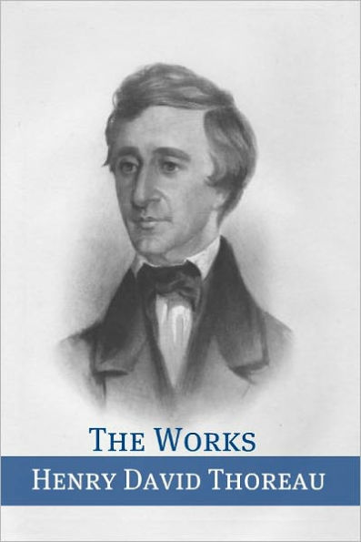 The Works of Henry David Thoreau (Annotated)