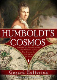 Title: Humboldt's Cosmos, Author: Gerard Helferich