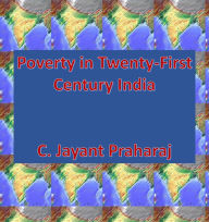 Title: Poverty in Twenty-First Century India, Author: C. Jayant Praharaj