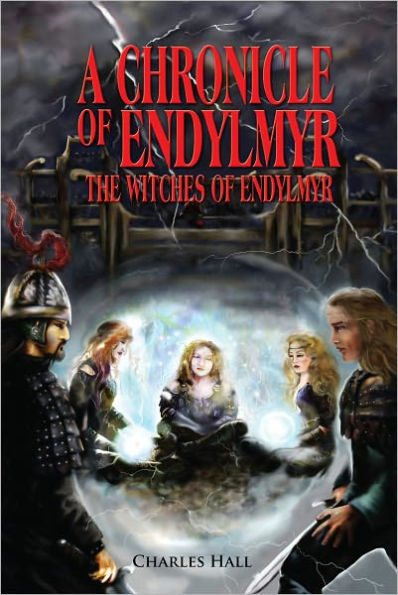 A Chronicle of Endylmyr: The Witches of Endylmyr