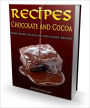Chocolate and Cocoa Recipes and Home Made Candy Recipes!