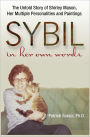 SYBIL in her own words: The Untold Story of Shirley Mason, Her Multiple Personalities and Paintings