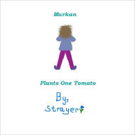 Murkan Plants One Tomato