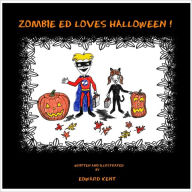 Title: Zombie Ed Loves Halloween, Author: Edward Kent