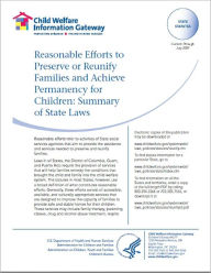Reasonable Efforts to Preserve or Reunify Families and Achieve Permanency for Children: Summary of State Laws