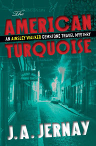 The American Turquoise (An Ainsley Walker Gemstone Travel Mystery)