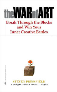 Title: The War of Art: Break Through the Blocks and Win Your Inner Creative Battles, Author: Steven Pressfield