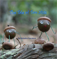 Title: The Tale of Two Nuts, Author: Natasha Guruleva