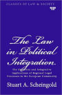 The Law in Political Integration: The Evolution and Integrative Implications of Regional Legal Processes in the European Community