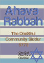 Ahava Rabbah: The OneShul Community Siddur 5772