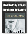Learn How To Play Chess-The Strategy Behind The Scenes