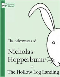 Title: Nicholas Hopperbunn - The Hollow Log Landing, Author: Carl Landon