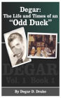 Degar: The Life and Times of an