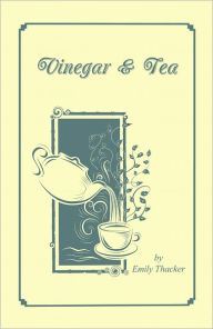 Title: Vinegar & Tea, Author: Emily Thacker
