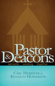 Title: Pastor and Deacons, Author: Carl Herbster